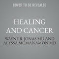 Cover: Healing and Cancer - Tantor Audio