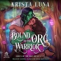 Cover: Bound to the Orc Warrior - Tantor Audio