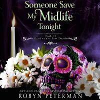 Enlarge image Cover: Someone Save My Midlife Tonight - Robyn Peterman