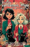 Cover: Verdammt, Frida - hoer auf, so suess zu sein! LGBTQ+ Magie, fliegende Gefuehle und ein Kater, der Leipzig regieren will - Grey Key Press