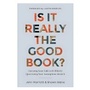 Cover: Is It Really the Good Book? - Tyndale Elevate