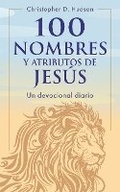 Cover: 100 Nombres Y Atributos de Jesus: Un Devocional Diario - Rose Espanol