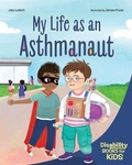 Cover: My Life as an Asthmanaut - Free Spirit Publishing Inc.,U.S.