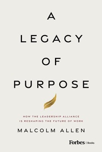 Abbildung von: A Legacy of Purpose - Forbes Books