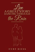 Cover: Live a Great Story: Dancing Through the Rain - Austin Macauley Publishers