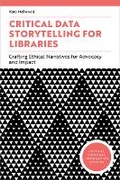 Cover: Critical Data Storytelling for Libraries - Association of College & Research Libraries