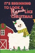Cover: It's Beginning To Look A Llama Like Christmas - Clearly Creative Publishing