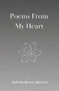 Abbildung von: Poems From My Heart - Isabella Duarte Jimenez