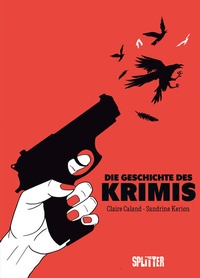 Abbildung von: Die Geschichte des Krimis (Graphic Novel) - Splitter-Verlag
