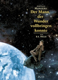 Abbildung von: Der Mann, der Wunder vollbringen konnte - Splitter-Verlag
