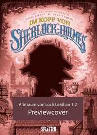 Abbildung von: Im Kopf von Sherlock Holmes: Der Albtraum von Loch Leathan - Splitter-Verlag