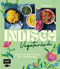 Abbildung von: Indisch vegetarisch - Edition Michael Fischer / EMF Verlag