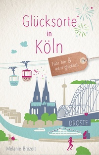Abbildung von: Glücksorte in Köln - Droste Verlag GmbH