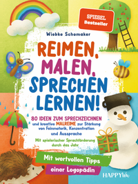 Abbildung von: Reimen, Malen, Sprechen lernen! 80 Ideen zum Sprechzeichnen und kreative Malreime zur Stärkung von Feinmotorik, Konzentration und Aussprache - HappyWu Verlag