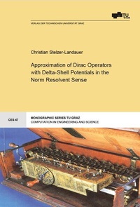 Enlarge image Cover: Approximation of Dirac Operators with Delta-shell Potentials in the Norm Resolvent Sense - Verlag d. Technischen Universität Graz