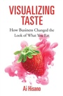 Cover: Visualizing Taste - Harvard University Press