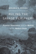 Cover: Ruling the Savage Periphery - Harvard University Press