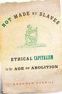Abbildung von: Not Made by Slaves - Harvard University Press