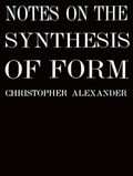 Cover: Notes on the Synthesis of Form - Harvard University Press