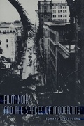 Cover: Film Noir and the Spaces of Modernity - Harvard University Press