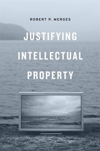 Enlarge image Cover: Justifying Intellectual Property - Harvard University Press
