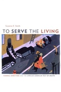 Cover: To Serve the Living - Harvard University Press