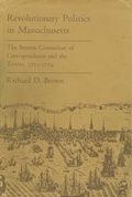 Cover: Revolutionary Politics in Massachusetts - Harvard University Press