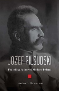 Bild: Jozef Pilsudski - Harvard University Press
