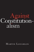 Cover: Against Constitutionalism - Harvard University Press