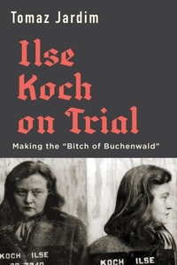 Abbildung von: Ilse Koch on Trial - Harvard University Press