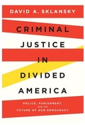 Bild: Criminal Justice in Divided America - Harvard University Press