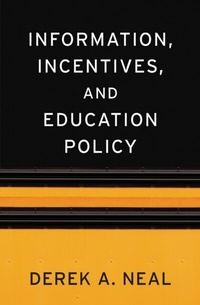 Enlarge image Cover: Information, Incentives, and Education Policy - Harvard University Press