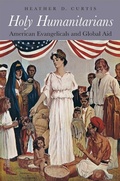 Cover: Holy Humanitarians - Harvard University Press