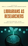 Cover: Librarians as Researchers - Bloomsbury Libraries Unlimited