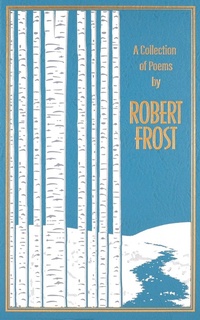 Enlarge image Cover: A Collection of Poems by Robert Frost - Canterbury Classics