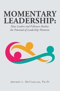 Cover: Momentary Leadership - Archway Publishing