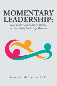 Enlarge image Cover: Momentary Leadership - Archway Publishing