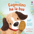 Cover: Cagnolino ha la bua - Libri tattili. Chi ha la bua?;Usborne