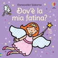 Cover: Dov'&egrave; la mia fatina? - Carezzalibri;Usborne