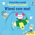 Cover: Vieni con me! - Primi libri tattili. Trascina e scopri;Usborne