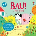 Cover: Bau! ... fa il cane - Trascina e ascolta;Usborne