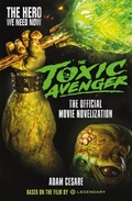 Cover: The Toxic Avenger: The Official Movie Novelisation - Titan Books