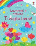 Cover: Ti voglio bene! - Lavoretti e attivit&agrave;;Usborne
