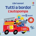 Cover: L' autopompa - Tutti a bordo! Libri sonori;Usborne