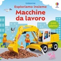 Cover: Macchine da lavoro - Esploriamo insieme;Usborne
