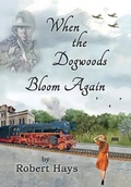 Cover: When the Dogwoods Bloom Again - Thomas-Jacob Publishing, LLC