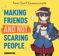 Cover: Komi Can't Communicate: Making Friends and Not Scaring People - Viz Media, Subs. of Shogakukan Inc