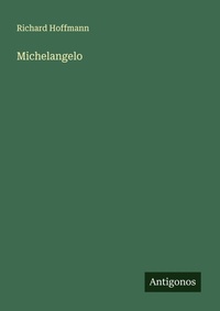 Enlarge image Cover: Michelangelo - Antigonos Verlag