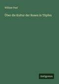 Cover: UEber die Kultur der Rosen in Toepfen - Antigonos Verlag