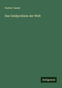 Enlarge image Cover: Das Geldproblem der Welt - Antigonos Verlag